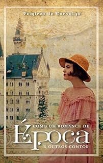 Livro Como um romance de época e outros contos