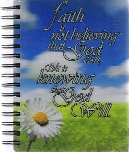 Faith Is Not Believing That God Can, It's Knowing That He Will (Notebook/Journal)