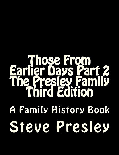 Those From Earlier Days Part 2 The Presley Family Third Edition