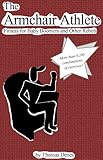The Armchair Athlete: Fitness for Baby Boomers and Other Rebels by 