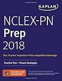 NCLEX-PN Prep 2018: Practice Test + Proven Strategies (Kaplan Test Prep) NCLEX-PN Prep 2018: Practice Test + Proven Strategies (Kaplan Test Prep)