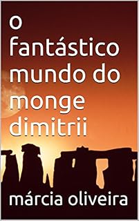 Livro o fantástico mundo do monge dimitrii