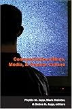 Communication Ethics, Media, and Popular Culture, Japp, Phyllis M. and Meister, Mark, 0820471194