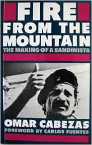 Fire From The Mountain Making Of A Sandinista Omar