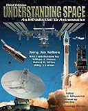 Understanding Space: An Introduction to Astronautics, 3rd Edition (Space Technology) cover