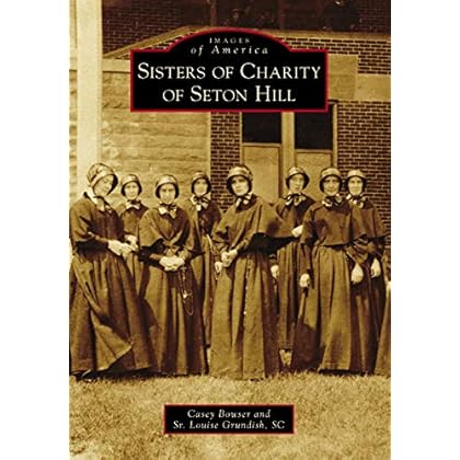 Sisters of Charity of Seton Hill (Images of America) Sisters of Charity of Seton Hill (Images of America)