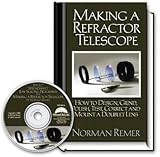 Hardcover Making a Refractor Telescope: How to Design, Grind, Polish, Test, Correct and Mount a Doublet Lens Book