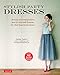 Stylish Party Dresses: 26 Easy and Inexpensive Sew-It-Yourself Dresses for that Special Occasion by