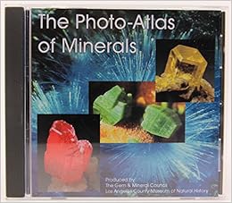 The Photo Atlas Of Minerals Produced By The Gem Mineral Council Los Angeles County Museum Of Natural History Version 1 4 Anthony R Kampf George Gerhold Amazon Com Books