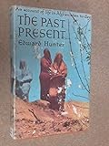 Front cover for the book The past present: A year in Afghanistan by Edward Hunter