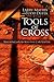 Tools Of The Cross: Walking with the Master Carpenter (Morgan James Faith) by Larry Mathis, Todd R Dufek
