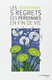 Les 5 regrets des personnes en fin de vie by 