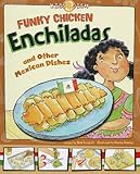 Image de Funky Chicken Enchiladas: and Other Mexican Dishes (Kids Dish)