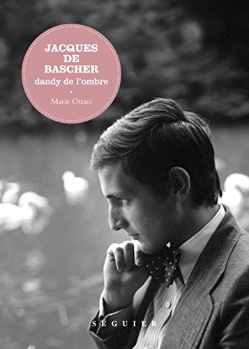 Jacques de Bascher : Dandy de l'ombre by