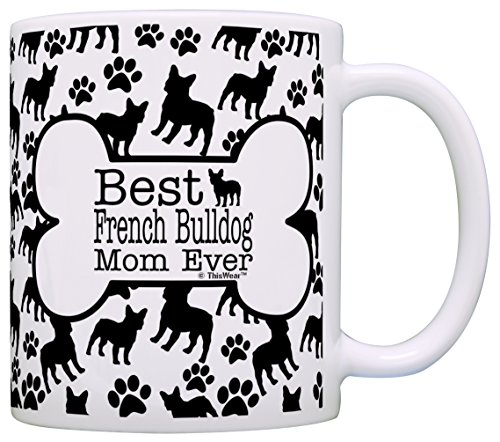 Dog Owner Gifts Best French Bulldog Mom Ever Paw Pattern Gift Coffee Mug Tea Cup Bone Pattern