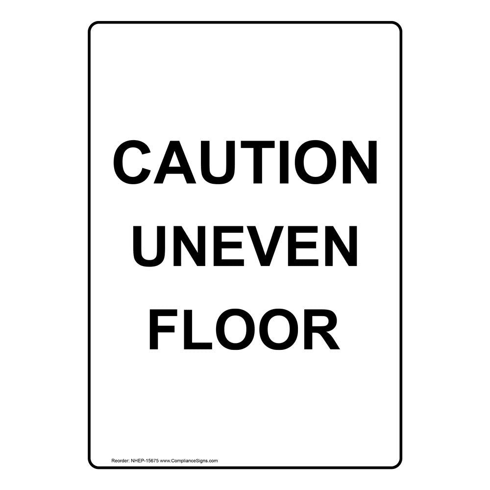 Vertical Caution Uneven Floor Sign White 10x7 In Plastic For
