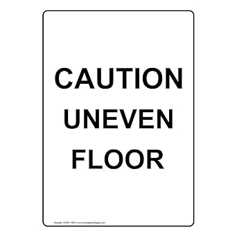 Vertical Caution Uneven Floor Sign White 10x7 In Plastic For