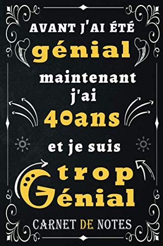 Amazon Fr Avant J Ai Ete Genial Maintenant J Ai 40 Ans Et Je Suis Trop Genial Citation Positive Anniversaire 40 Ans Homme Femme Ami Collegue Cadeau D Anniversaire Cadeau Naissance 6x9 Pouces 100 Pages Amazon Fr Avant J Ai Ete Genial Maintenant J Ai 40 Ans Et Je Suis Trop Genial Citation Positive Anniversaire 40 Ans Homme Femme Ami Collegue Cadeau D Anniversaire Cadeau Naissance 6x9 Pouces 100 Pages