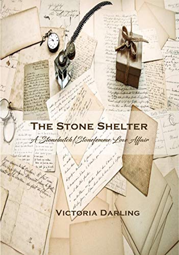 The Stone Shelter: A Stonebutch/Stonefemme Love Affair