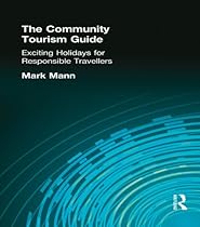 The Community Tourism Guide: Exciting Holidays for Responsible Travellers
