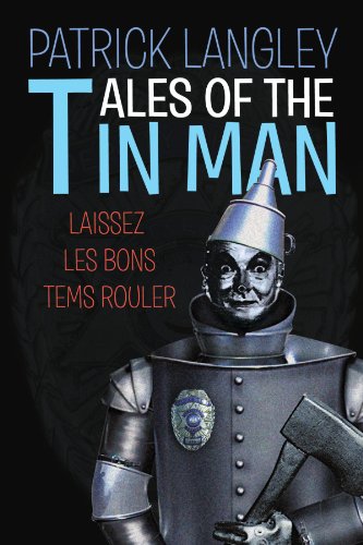 Tales Of The Tin Man: LAISSEZ LES BONS TEMS ROULER