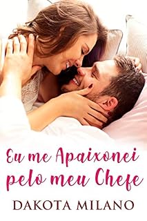 Livro Eu me apaixonei pelo meu Chefe: Romance apaixonado entre o chefe e sua assistente