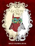 The Eclectic Owl: An Adult Coloring Book (Eclectic Coloring Books) (Volume 1) (Paperback)