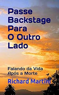 Livro Passe Backstage Para O Outro Lado: Falando da Vida Após a Morte (Backstage Pass to the Flipside)