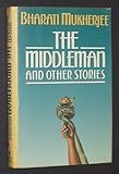 The Middleman and Other Stories, Mukherjee, Bharati, 0802110312