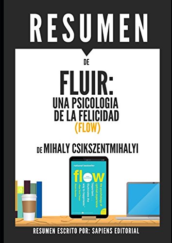 Resumen de "Fluir" (Flow), de Mihaly Csikszentmihalyi: Una psicología de la felicidad (Spanish Edition)