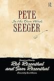 Pete Seeger in His Own Words