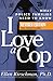 I Love a Cop, Revised Edition: What Police Families Need to Know