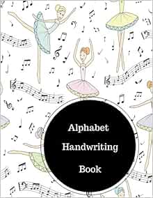 Alphabet Handwriting Book: Alphabet Practice Worksheets For