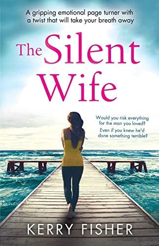 The Silent Wife: A gripping emotional page turner with a twist that will take your breath away Paperback – 24 Feb 2017