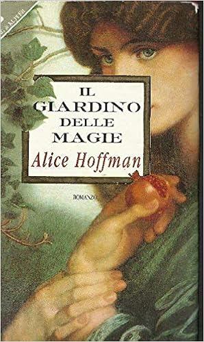 Alice Hoffman - Il giardino delle magie (1997)