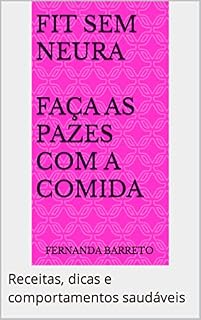 Livro Fit sem neura: Receitas, dicas e comportamentos saudáveis