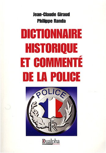 Dictionnaire historique et commenté de la police