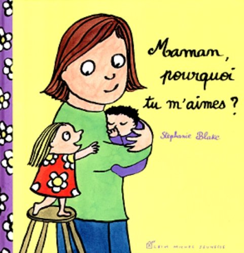 Maman Pourquoi Tu M Aimes Blake Stephanie 9782226101778 Amazon Com Books