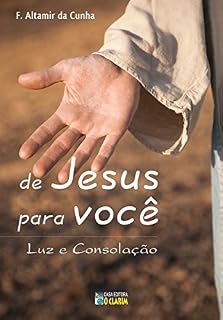 Livro De Jesus para você: Luz e consolação