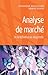 Analyse de marché : De la définition au diagnostic by 