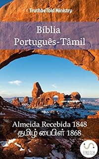 Livro Bíblia Português-Tâmil: Almeida Recebida 1848 - தமிழ் பைபிள் 1868 (Parallel Bible Halseth Livro 1011)