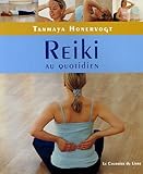 Reiki au quotidien : Gestes simples chez soi, au travail et en voyage by