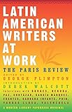 Latin American Writers at Work (Modern Library Paperbacks) by 