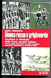 Bianco Rosso Grigioverde. Struttura e ideologia delle forze armate italiane. Con Un Saggio Di S.Canestrini. In Appendice: Regolamento Di Disciplina Militare.