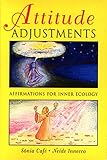 Attitude Adjustments: Affirmations for Inner Ecology by 