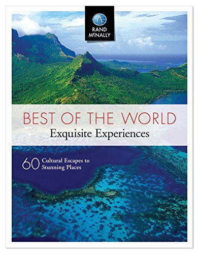 Rand McNally Best of the World Exquisite Experiences