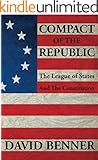 Compact of the Republic: The League of States and the Constitution