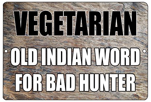 Rogue River Tactical Funny Hunting Metal Tin Sign Wall Decor Man Cave Bar Vegetarian Old Indian Word for Bad Hunter