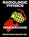 Radiologic Physics: War Machine