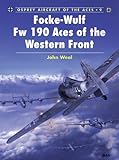 Focke-Wulf Fw 190 Aces of the Western Front (Aircraft of the Aces)